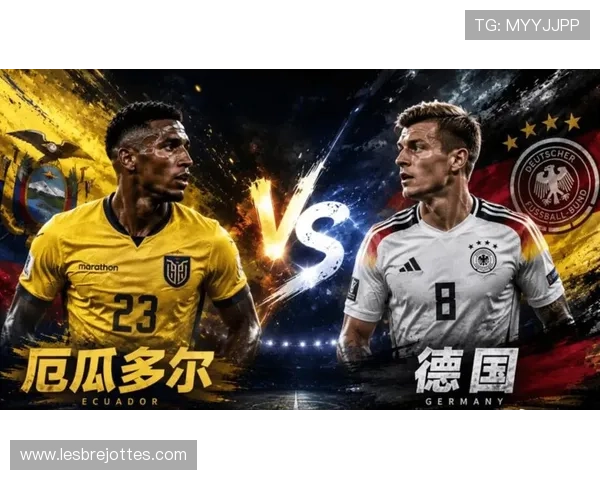 世界杯厄瓜多尔对阵德国比赛中进攻三区数据分析与关键表现解读